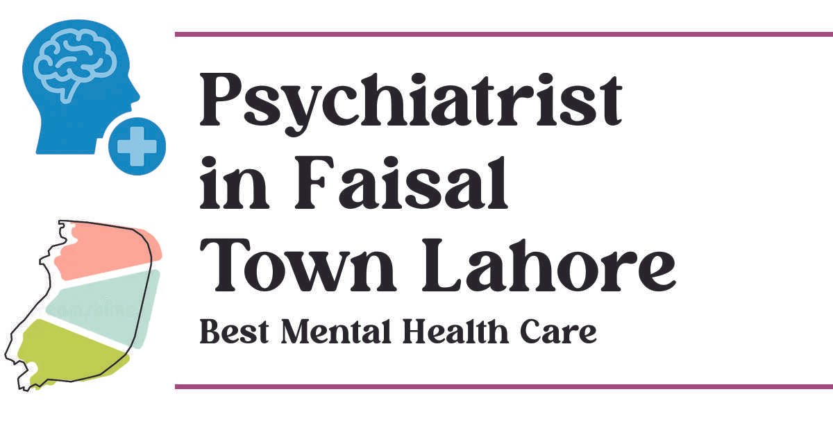 Psychiatrist in Faisal Town Lahore