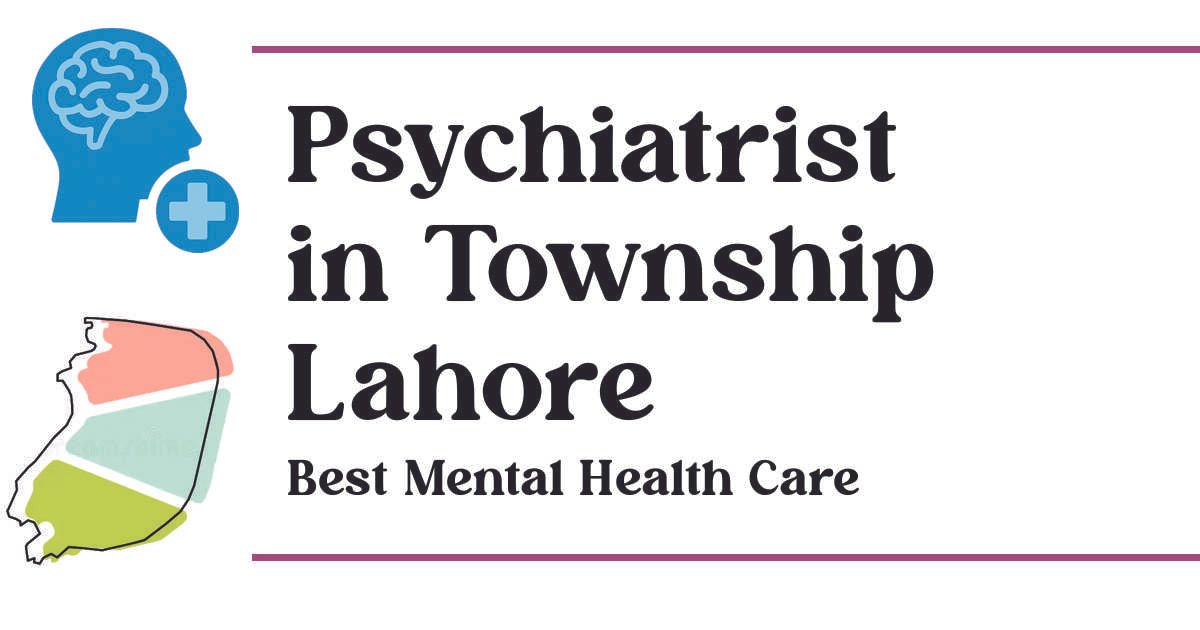 Psychiatrist in Township Lahore